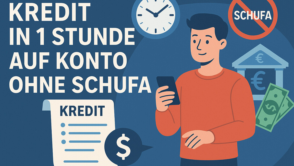 Kredit In 1 Stunde Auf Konto Ohne Schufa