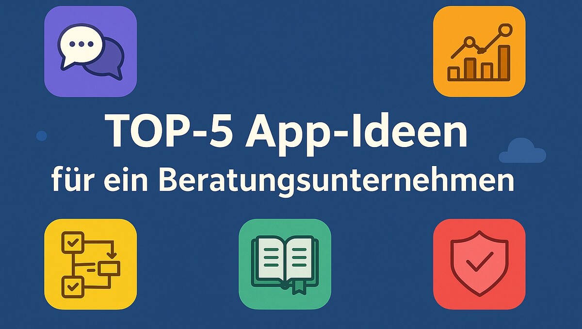 Top 5 App Ideen Beratungsunternehmen