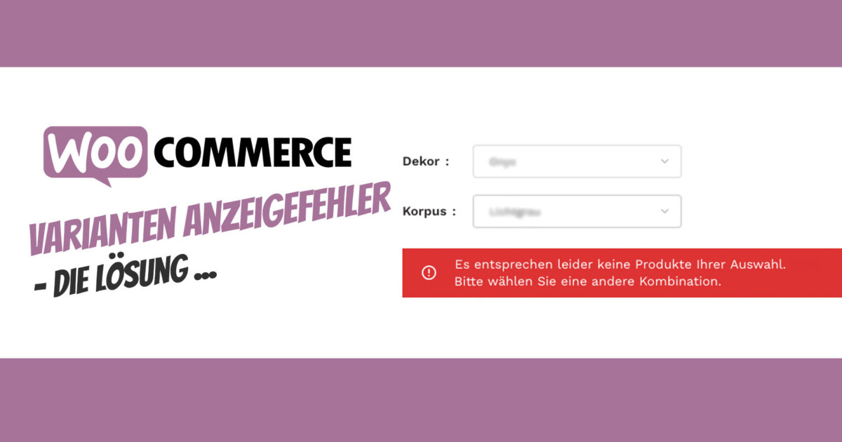 Woocommerce Varianten Dropdown Fehler Es Entsprechen Leider Keine Produkte Ihrer Auswahl Bitte Waehlen Sie Eine Andere Kombination